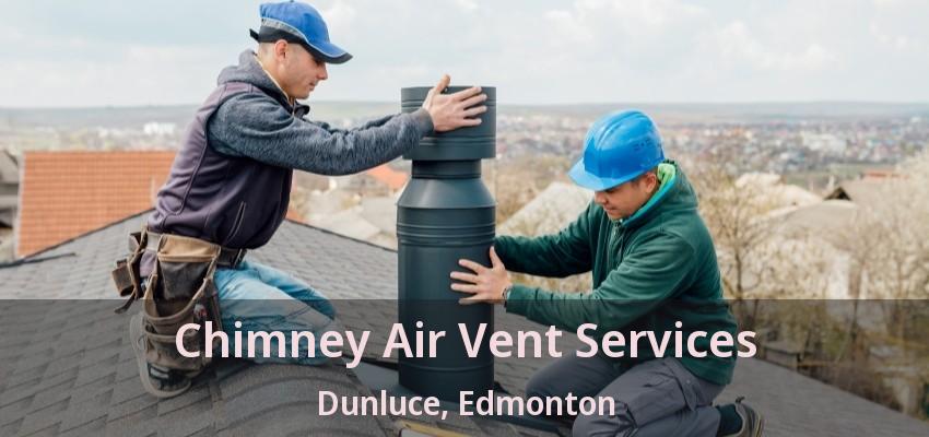 Chimney Air Vent Services Dunluce, Edmonton - AB Chimney Air Vent Services Dunluce, Edmonton - AB