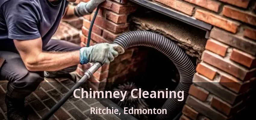 Chimney Cleaning Ritchie, Edmonton - AB