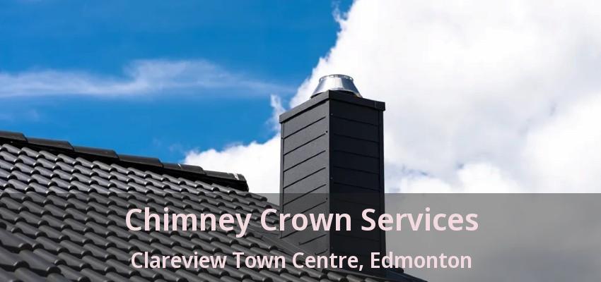 Chimney Crown Services Clareview Town Centre, Edmonton - AB