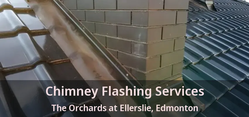 Chimney Flashing Services The Orchards at Ellerslie, Edmonton - AB