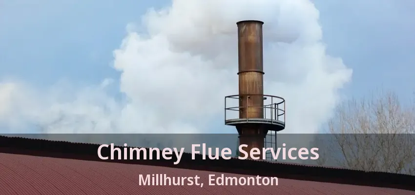 Chimney Flue Services Millhurst, Edmonton - AB