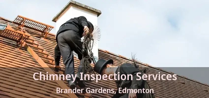 Chimney Inspection Services Brander Gardens, Edmonton - AB
