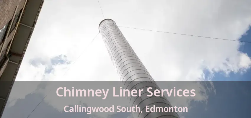 Chimney Liner Services Callingwood South, Edmonton - AB Chimney Liner Services Callingwood South, Edmonton - AB