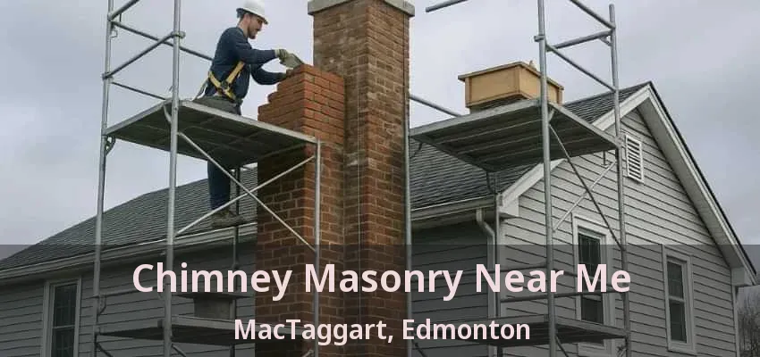 Chimney Masonry Near Me MacTaggart, Edmonton - AB