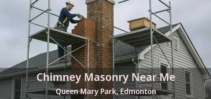 Chimney Masonry Near Me Queen Mary Park, Edmonton - AB