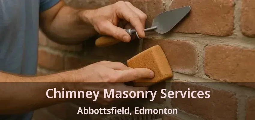 Chimney Masonry Services Abbottsfield, Edmonton - AB Chimney Masonry Services Abbottsfield, Edmonton - AB