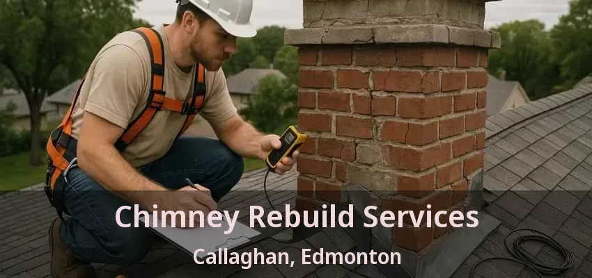 Chimney Rebuild Services Callaghan, Edmonton - AB