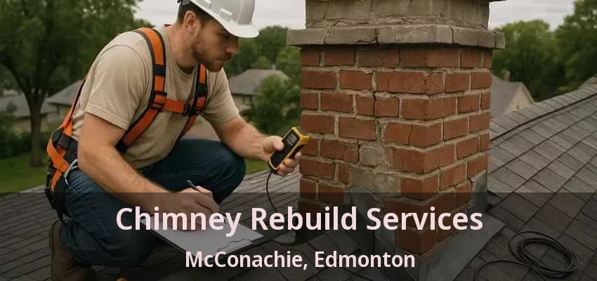 Chimney Rebuild Services McConachie, Edmonton - AB
