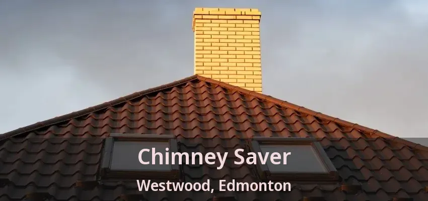 Chimney Saver Westwood, Edmonton - AB