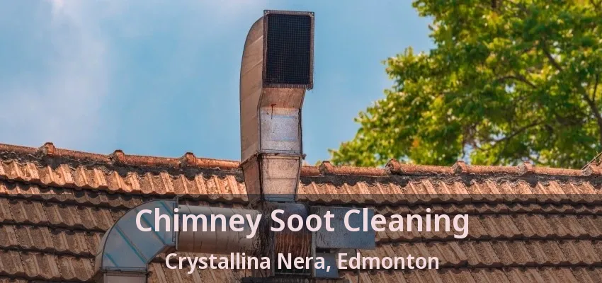 Chimney Soot Cleaning Crystallina Nera, Edmonton - AB