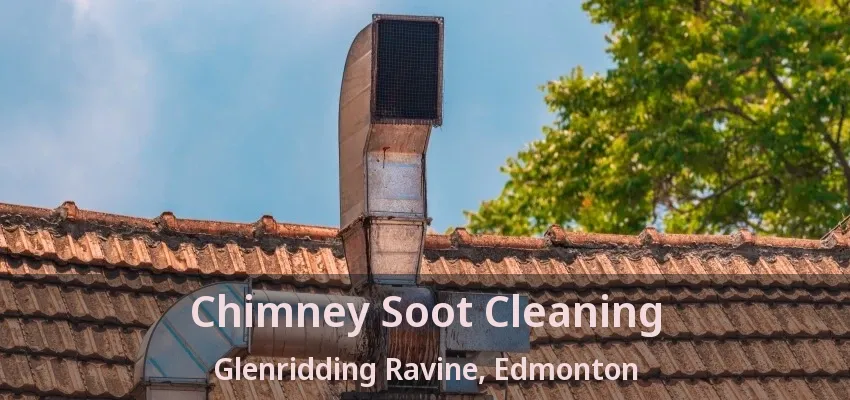 Chimney Soot Cleaning Glenridding Ravine, Edmonton - AB