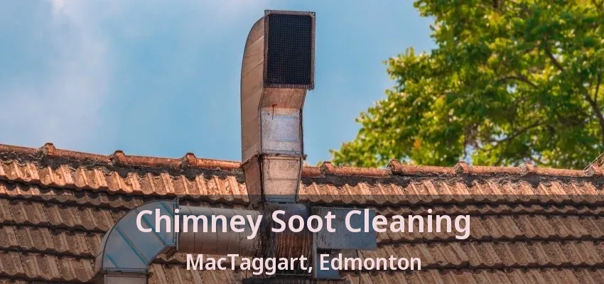 Chimney Soot Cleaning MacTaggart, Edmonton - AB Chimney Soot Cleaning MacTaggart, Edmonton - AB