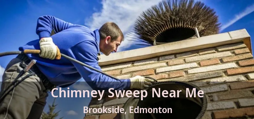 Chimney Sweep Near Me Brookside, Edmonton - AB
