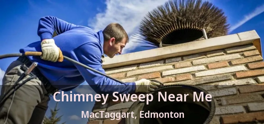 Chimney Sweep Near Me MacTaggart, Edmonton - AB