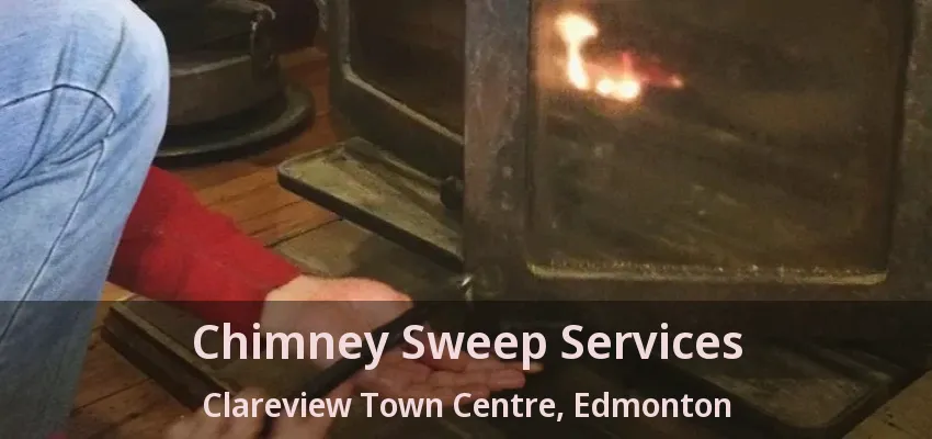 Chimney Sweep Services Clareview Town Centre, Edmonton - AB