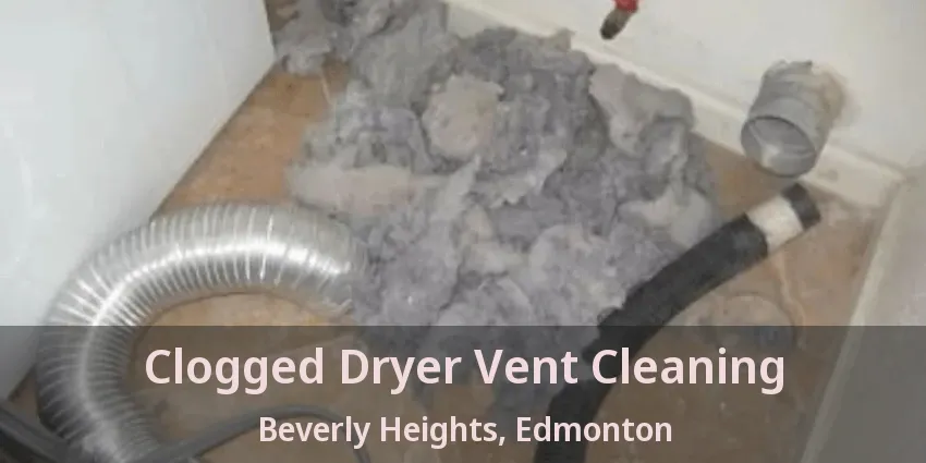 Clogged Dryer Vent Cleaning Beverly Heights, Edmonton - AB