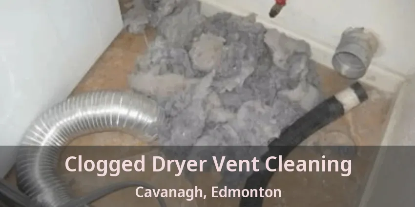 Clogged Dryer Vent Cleaning Cavanagh, Edmonton - AB