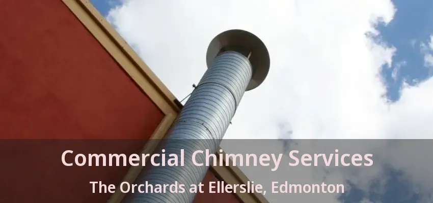 Commercial Chimney Services The Orchards at Ellerslie, Edmonton - AB