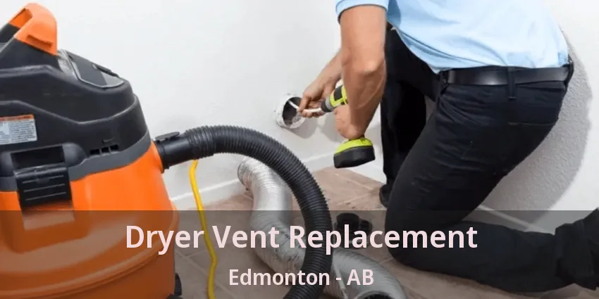 Dryer Vent Replacement Edmonton - AB Dryer Vent Replacement Edmonton - AB