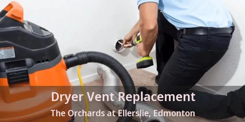Dryer Vent Replacement The Orchards at Ellerslie, Edmonton - AB Dryer Vent Replacement The Orchards at Ellerslie, Edmonton - AB