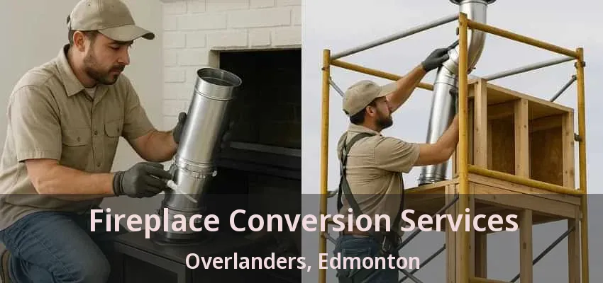 Fireplace Conversion Services Overlanders, Edmonton - AB