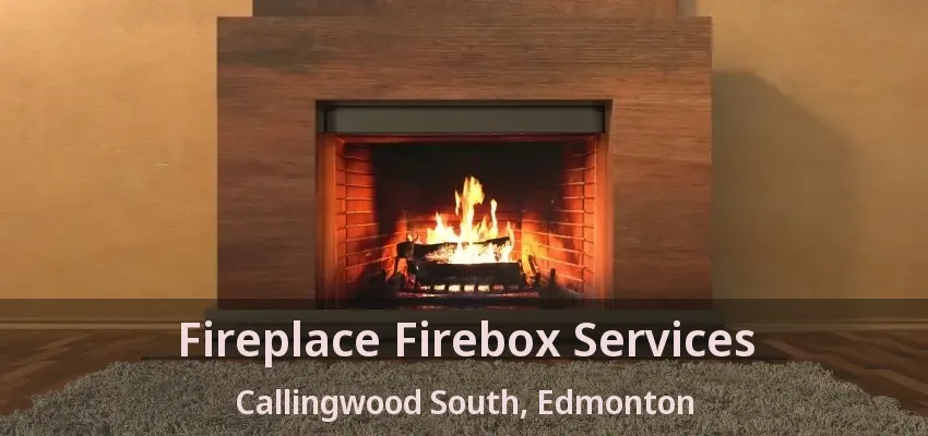 Fireplace Firebox Services Callingwood South, Edmonton - AB