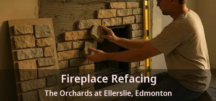 Fireplace Refacing The Orchards at Ellerslie, Edmonton - AB Fireplace Refacing The Orchards at Ellerslie, Edmonton - AB