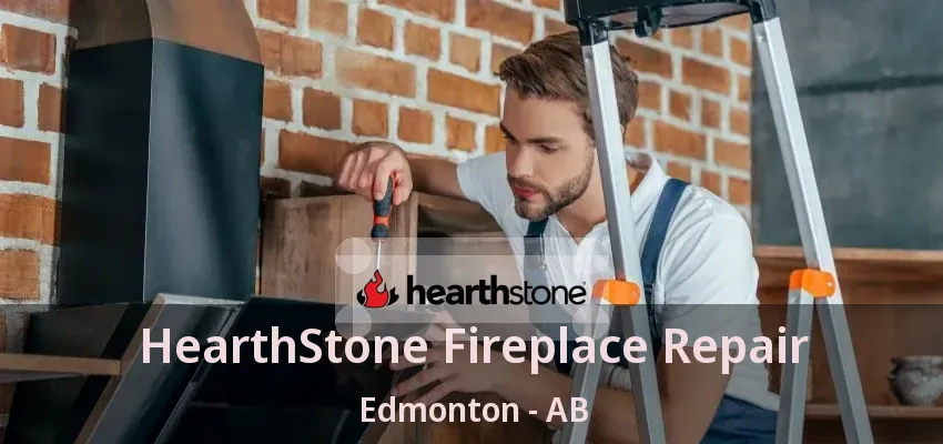 HearthStone Fireplace Repair Edmonton - AB