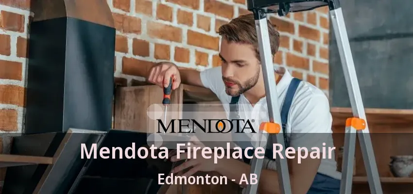 Mendota Fireplace Repair Edmonton - AB