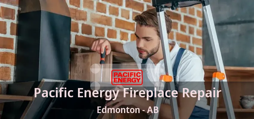 Pacific Energy Fireplace Repair Edmonton - AB