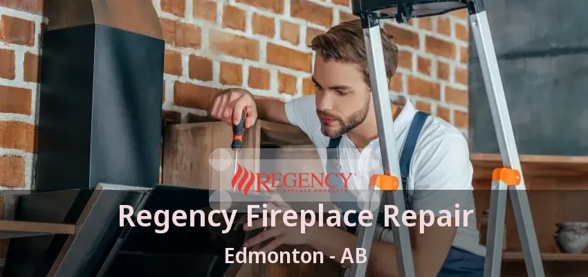 Regency Fireplace Repair Edmonton - AB