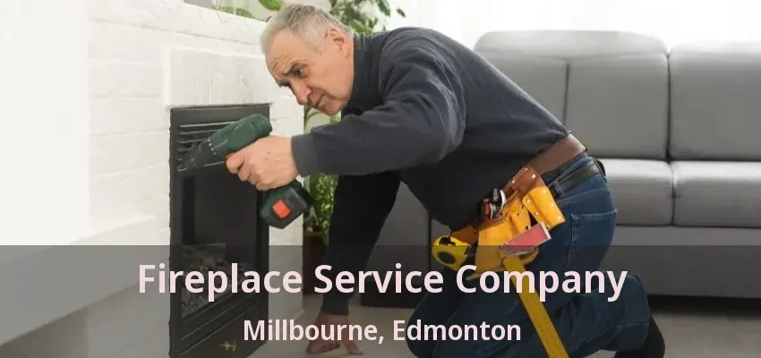 Fireplace Service Company Millbourne, Edmonton - AB