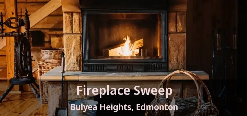 Fireplace Sweep Bulyea Heights, Edmonton - AB