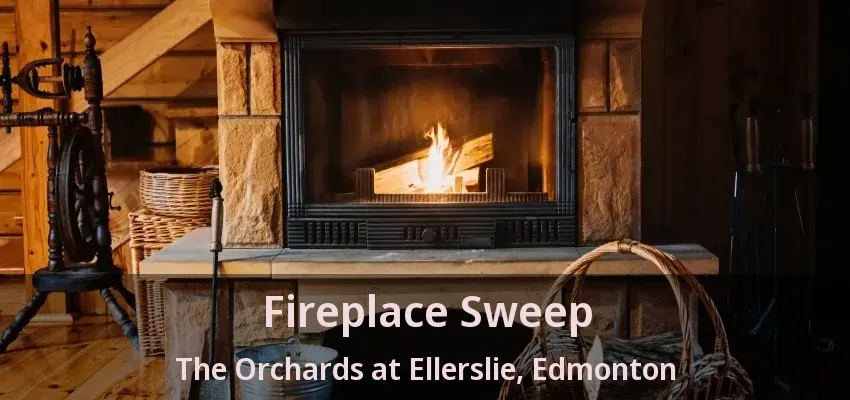 Fireplace Sweep The Orchards at Ellerslie, Edmonton - AB