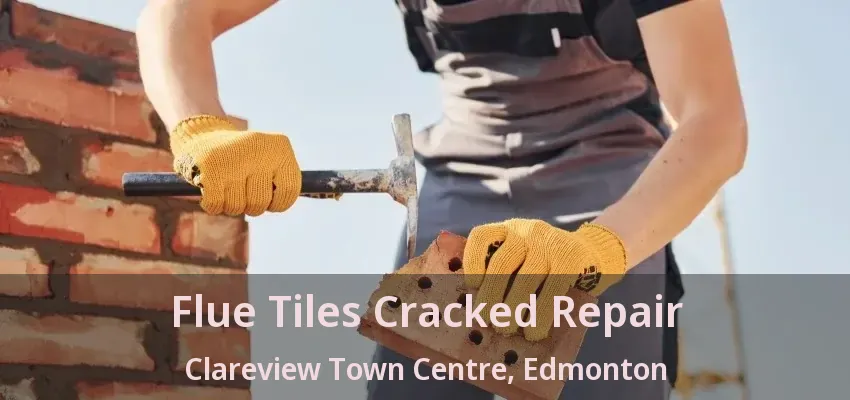 Flue Tiles Cracked Repair Clareview Town Centre, Edmonton - AB