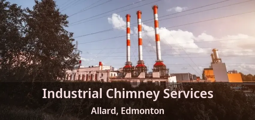 Industrial Chimney Services Allard, Edmonton - AB Industrial Chimney Services Allard, Edmonton - AB