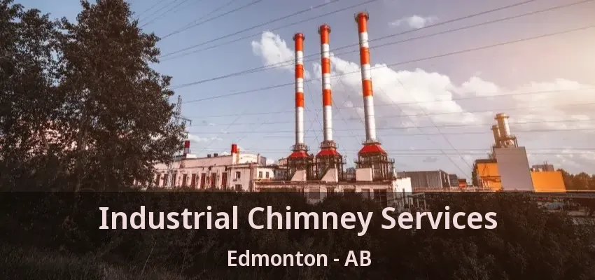 Industrial Chimney Services Edmonton - AB