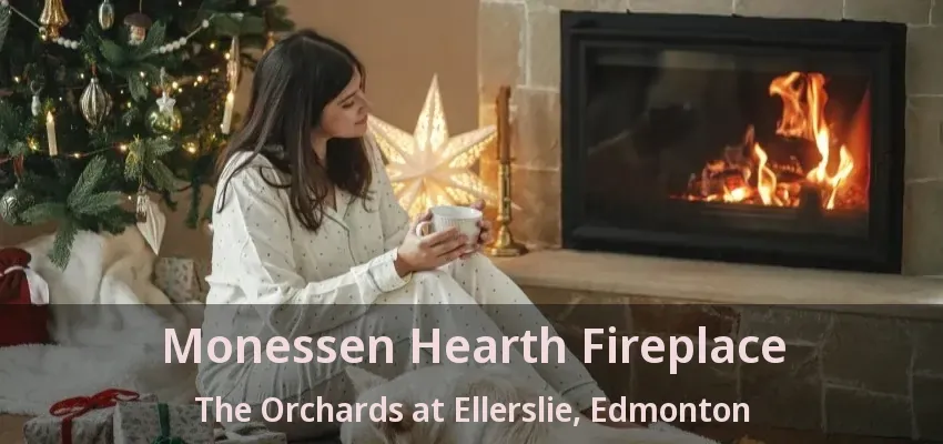 Monessen Hearth Fireplace The Orchards at Ellerslie, Edmonton - AB