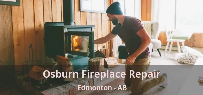 Osburn Fireplace Repair Edmonton - AB Osburn Fireplace Repair Edmonton - AB