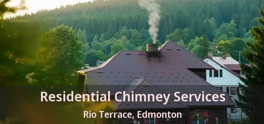 Residential Chimney Services Rio Terrace, Edmonton - AB
