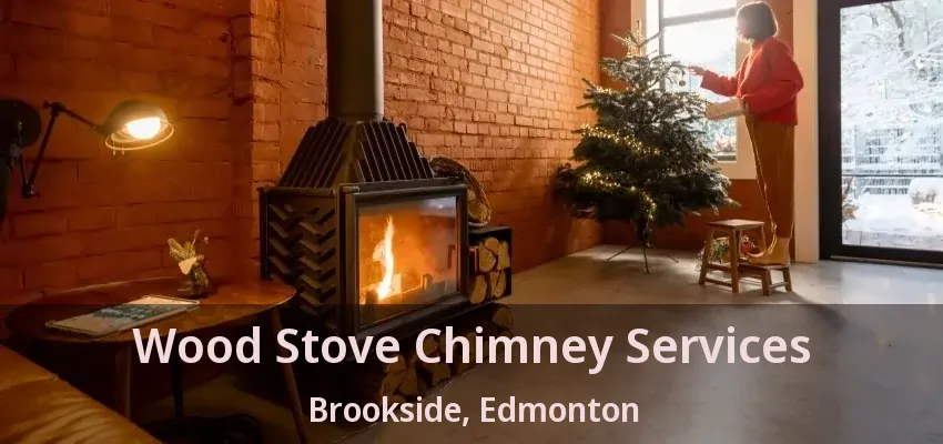 Wood Stove Chimney Services Brookside, Edmonton - AB